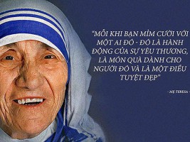 Những triết lý sống sâu sắc của Mẹ Teresa.