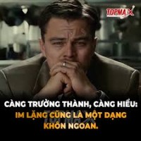CÀNG TRƯỞNG THÀNH, CÀNG HIỂU: IM LẶNG CŨNG LÀ MỘT DẠNG KHÔN NGOAN