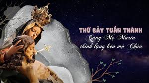 Ở LẠI BÊN MẸ MARIA TRONG NGÀY THỨ BẢY TUẦN THÁNH